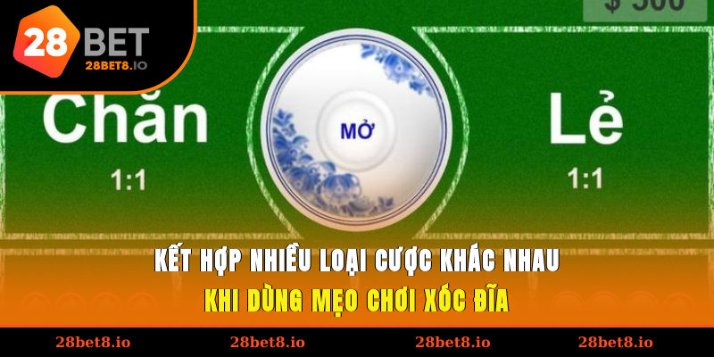 Mẹo Chơi Xóc Đĩa – Bí Quyết Từ Cao Thủ Để Thắng Lớn 4 Kết hợp nhiều loại cược khác nhau khi dùng mẹo chơi xóc đĩa
