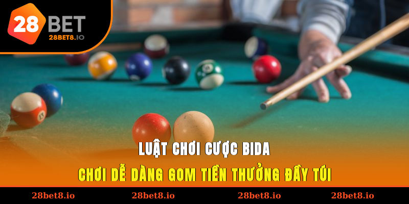Luật Chơi Cược Bida - Chơi Dễ Dàng, Gom Tiền Thưởng Đầy Túi 1 luật chơi cược bida